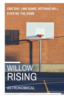 Willow Rising {✔}