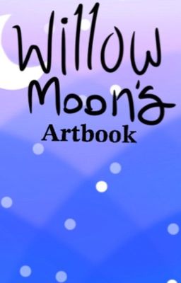 WillowMoon's Art Book