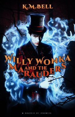 WILLY WONKA AND THE MARAUDERS ⟶ Marauder Era