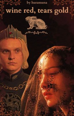 wine red, tears gold - aegon II targaryen