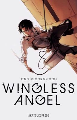 Wingless Angel (Levi x OC) | Attack on Titan Fanfiction