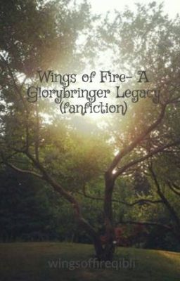 Wings of Fire- A Glorybringer Legacy (fanfiction)