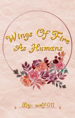 Wings Of Fire ~ As Humans