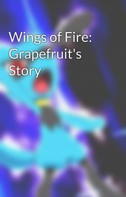 Wings of Fire: Grapefruit's Story