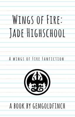 Wings of Fire: Jade High School