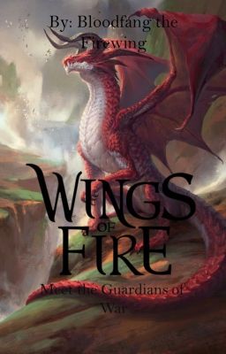 Wings of Fire: Meet the Guardians of War (Book 1 of The Power Prophecy)