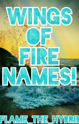 Wings Of Fire Names! {List + generator} {Incomplete}