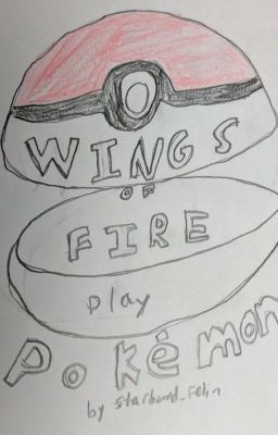 Wings of Fire Play Pokémon!