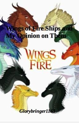 Wings of Fire Ships and my opinion on them!