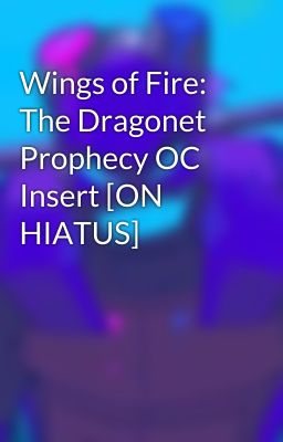 Wings of Fire: The Dragonet Prophecy OC Insert [ON HIATUS]