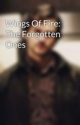 Wings Of Fire: The Forgotten Ones