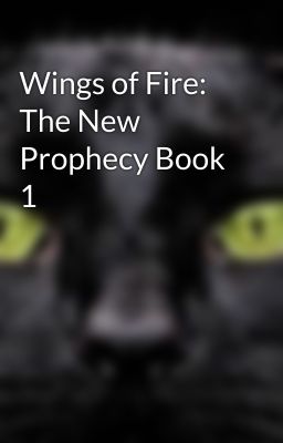 Wings of Fire: The New Prophecy Book 1