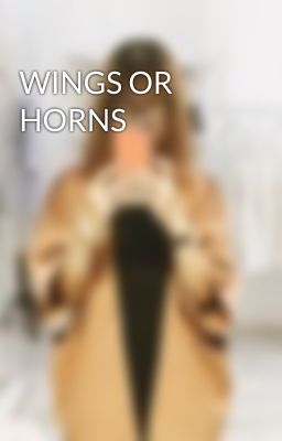 WINGS OR HORNS