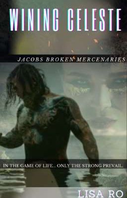 Wining Celeste (Book 4) Jacobs Broken Mercenaries 