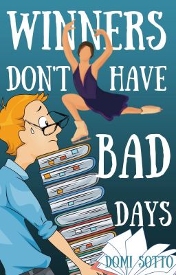 Winners Don't Have Bad Days (Watty 2020 Winner, Romance)