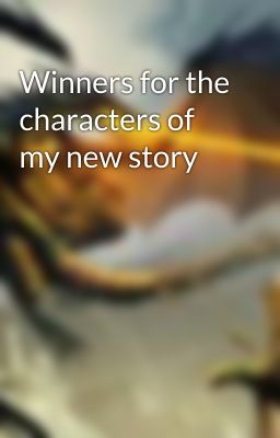 Winners for the characters of my new story