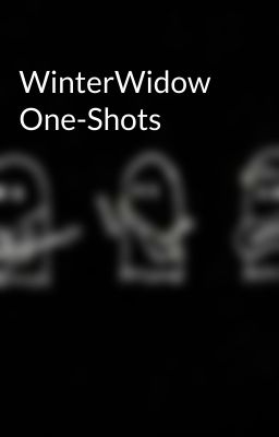 WinterWidow One-Shots