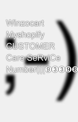 Winzocart Myshopify CUSTOMER Care SeRviCe Number(((❾➌➌❾❽⓿❸⓿➋➋///9339803022////gh