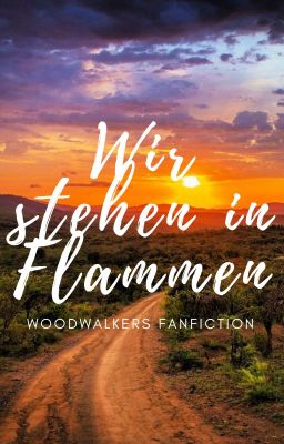 Wir stehen in Flammen (Woodwalkers Fanfiction)