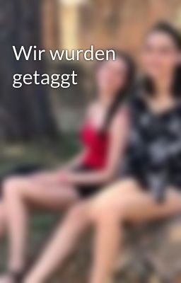 Wir wurden getaggt