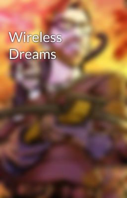 Wireless Dreams