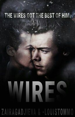 Wires. Larry fanfiction