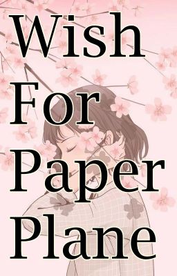 Wish for Paper Plane