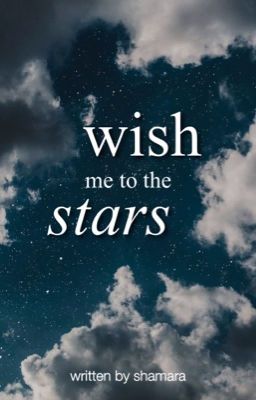 wish me to the stars | ✔︎