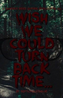 Wish We Could Turn Back Time... || Sanders Sides Zombie Apocalypse AU 