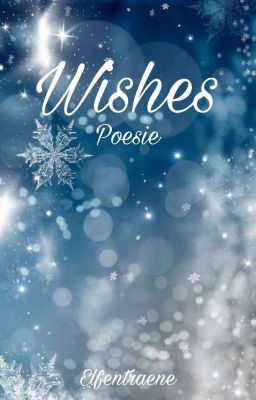 Wishes || Poesie