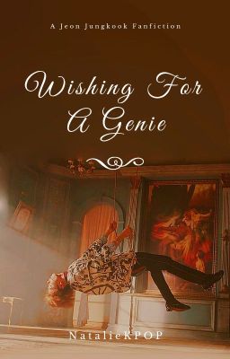 Wishing For A Genie |J.JK X Reader|