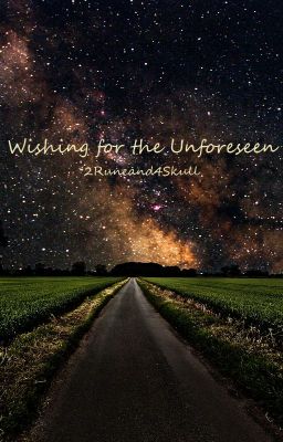 Wishing for the Unforeseen