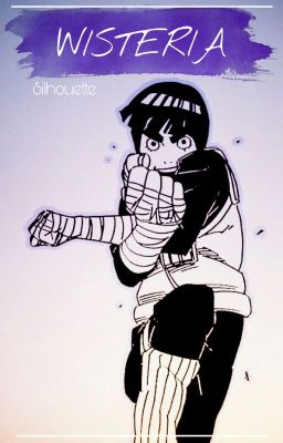 Wisteria - ||Rock Lee x Reader||