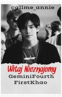 Witaj Nieznajomy - GeminiFourth, FirstKhaotung