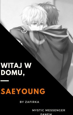 Witaj w domu, Saeyoung [MysMess]