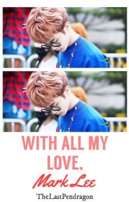 With All My Love, Mark Lee ☪ Marksung