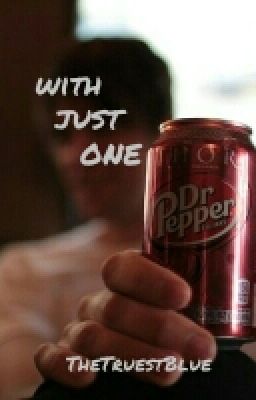 With Just One Dr. Pepper // Brallon