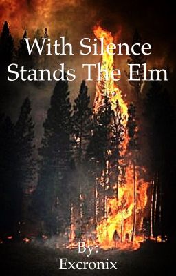 With Silence Stands the Elm