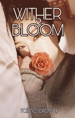 Wither & Bloom (My Wedding and 7 Rings Fanfic)