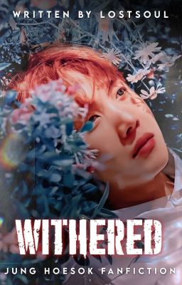 Withered || Jung Hoesok ✔