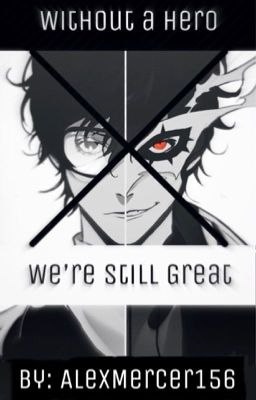 Without A Hero, We're Still Great (Persona 5)