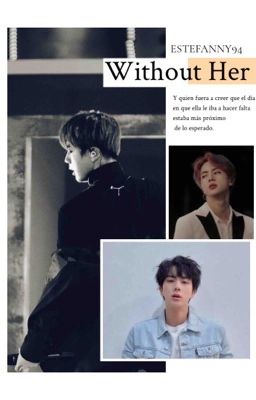 Without Her ➼Ksj