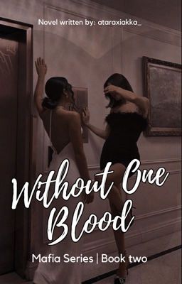 Without One Blood. | Mafia Series #2