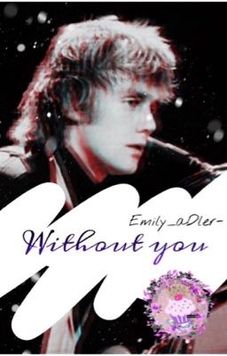 Without you [Maylor OS]