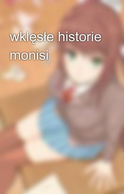 wklęsłe historie monisi