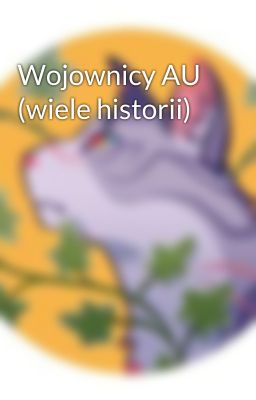 Wojownicy AU (wiele historii)