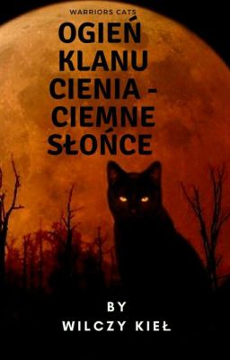 Wojownicy-Ogień Klanu Cienia: Ciemne Słońce