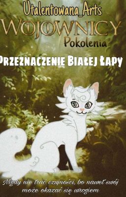 Wojownicy : Przeznaczenie Białej Łapy 