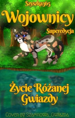 Wojownicy superedycja Życie Różanej Gwiazdy