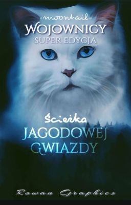 { Wojownicy: Ścieżka Jagodowej Gwiazdy } { SUPEREDYCJA }